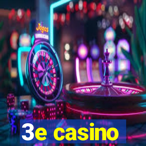 3e casino